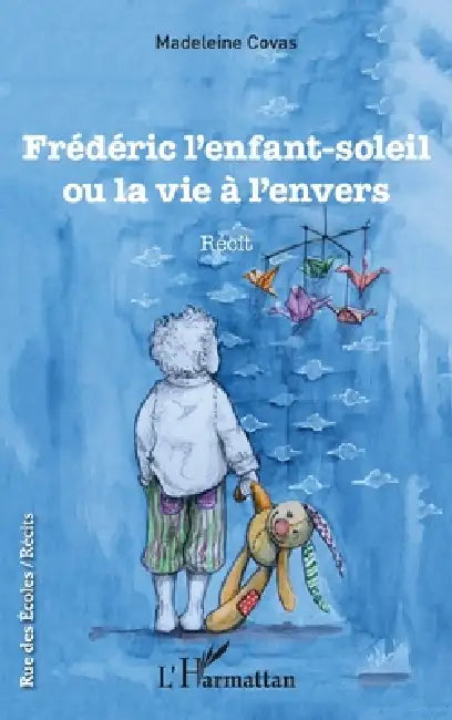Frédéric l'enfant-soleil ou la vie à l'envers by Covas Madeleine