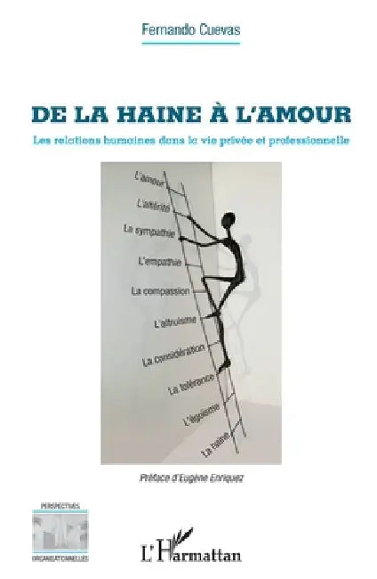 De la haine à l'amour: Les relations humaines dans la vie privée et professionnelle by Fernando Cuevas