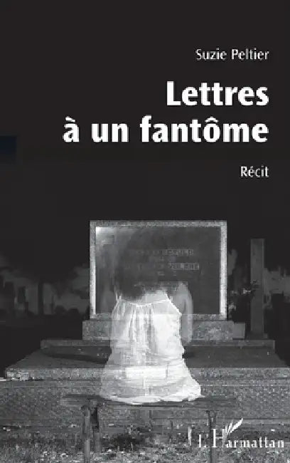 Lettres à un fantôme by Suzie Peltier