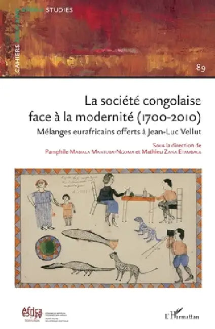 Société congolaise face à la modernité 1700-2010 (La) N°89: Mélanges eurafricains offerts à Jean-Luc Vellut by Isabelle Gérard