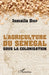 Agriculture Du Senegal Sous La Colonisation (L') by Ismaïla Diop