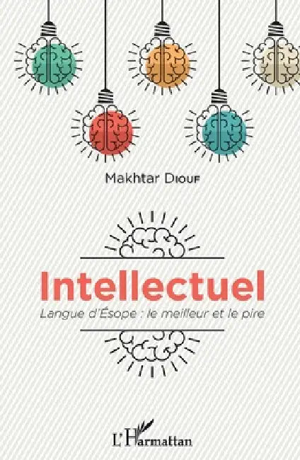 Intellectuel: Langue d'Esope: le meilleur et le pire by Makhtar Diouf