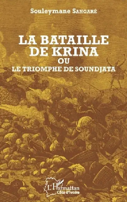 La bataille de Krina où le triomphe de Soundjata by Sangare Souleymane