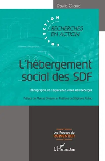 L'hébergement social des SDF: Ethnographie de l'expérience vécue des hébergés by David Grand
