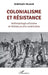 Colonialisme et résistance: Anthropologie africaine et littérature afro-américaine by Abdelkader Benarab