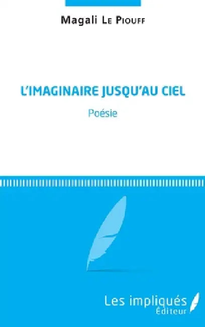L'Imaginaire jusqu'au ciel by Magali Le Piouff
