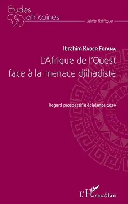 L'Afrique de l'Ouest face à la menace djihadiste by Ibrahim Kader Fofana