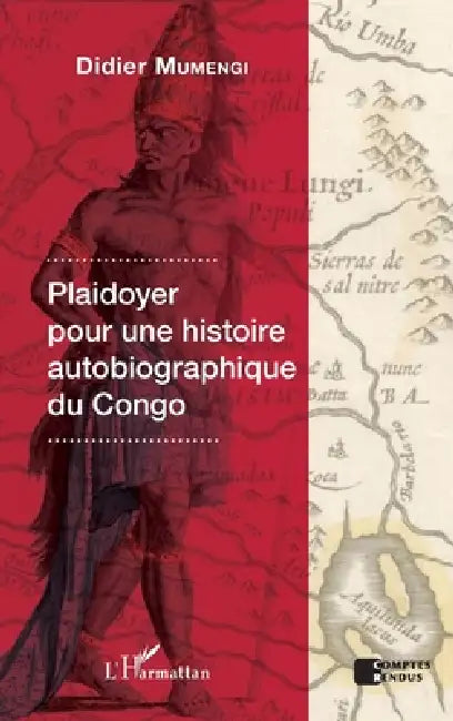 Plaidoyer pour une histoire autobiographique du Congo by Didier Mumengi