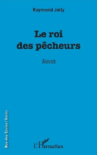 Le roi des pêcheurs by Jolly Raymond