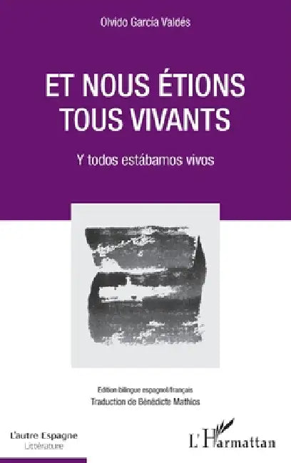 Et nous étions tous vivants: Y todos estabamos vivos by Benedicte Mathios