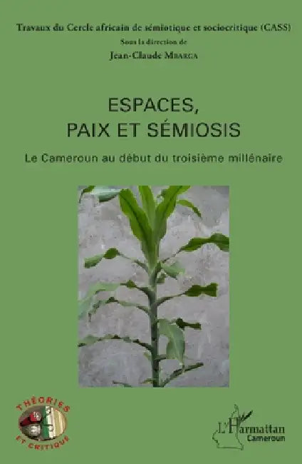 Espaces, paix et sémiosis: Le Cameroun au début du troisième millénaire by Jean-Claude Mbarga