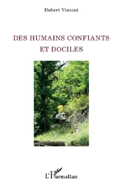 Des humains confiants et dociles by Vincent Hubert