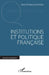 Institutions et politique française by Kesler Jean François