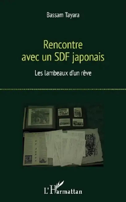Rencontre avec un SDF japonais: Les lambeaux d'un rêve by Tayara Bassam
