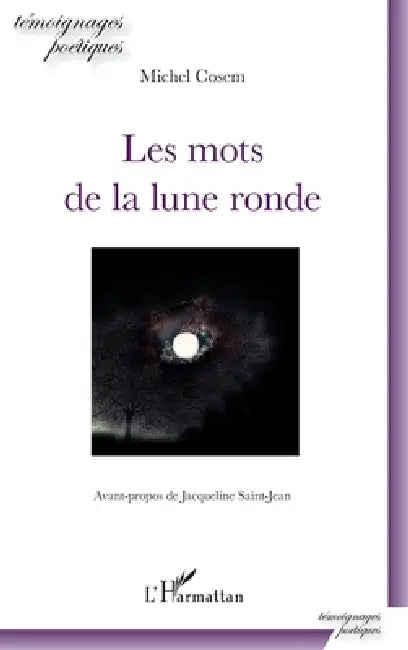 Les mots de la lune ronde: Avant-propos de Jacqueline Saint-Jean by Cosem Michel