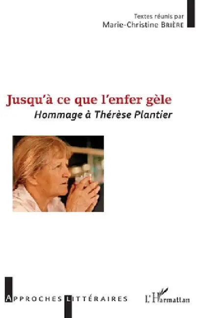 Jusqu'à ce que l'enfer gèle: Hommage à Thérèse Plantier by Briere Marie-Christine