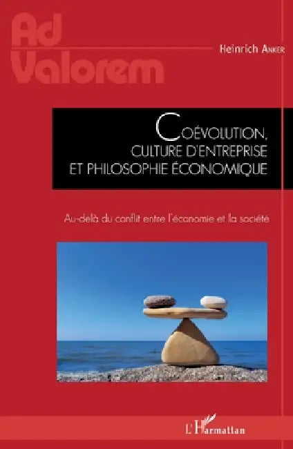 Coévolution, culture d'entreprise et philosophie économique: Au-delà du conflit entre l'économie et la société by Anker Heinrich
