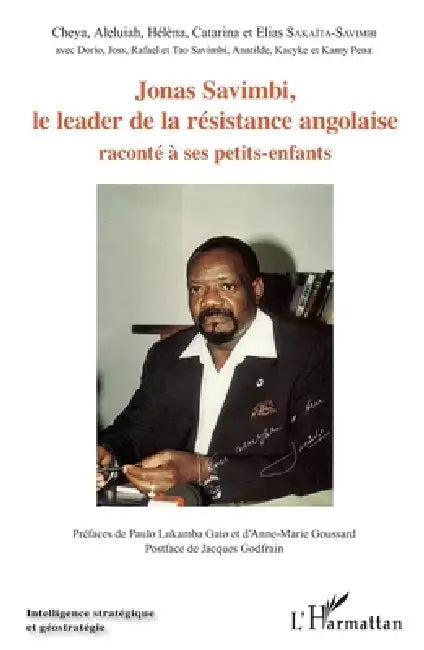 Jonas Savimbi: Le leader de la résistance angolaise raconté à ses petits-enfants by Sakaita Savimbi Aleluiah, Sakaita Savimbi Helena, Sakaita Savimbi Elias