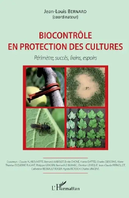 Biocontrôle en protection des cultures: Périmètre, succès, freins, espoirs by Bernard Jean Louis