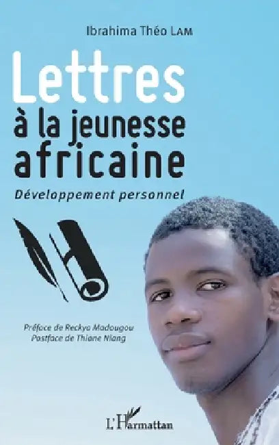 Lettres à la jeunesse africaine: Développement personnel by Ibrahima Théo Lam