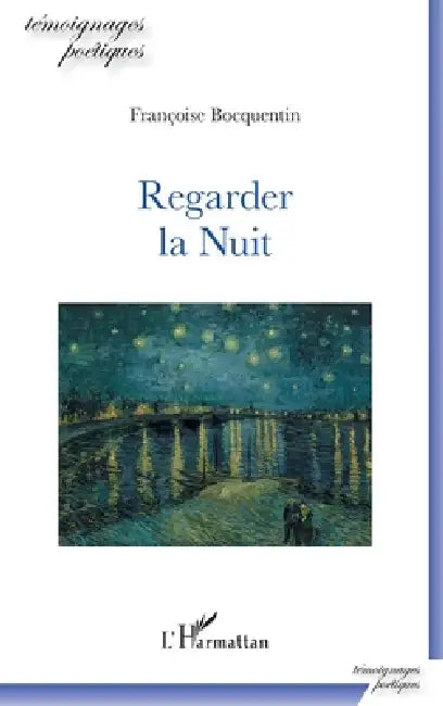 Regarder la Nuit by Bocquentin Francoise