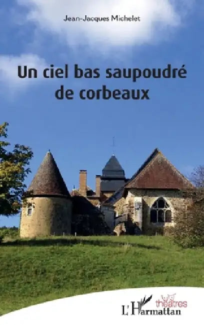 Un ciel bas saupoudré de corbeaux by Jean-Jacques Michelet