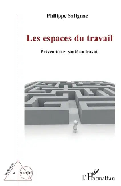 Les espaces du travail: Prévention et santé au travail by Salignac Philippe