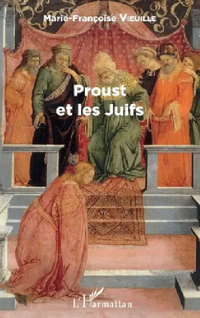 Proust et les Juifs by Marie-Francoise Vieuille