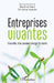 Entreprises vivantes: Ensemble, elles peuvent changer le monde by Mack Manfred, Christine Koehler
