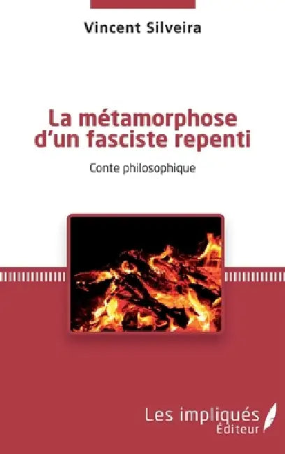 La métamorphose d'un fasciste repenti: Conte philosophique by Silveira Vincent