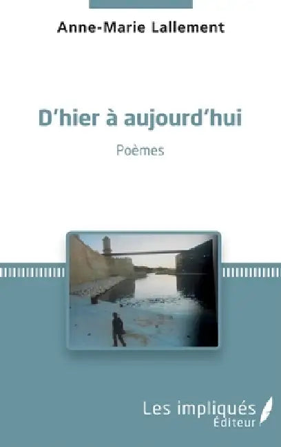 D'hier à aujourd'hui by Aissa Ouitis, Anne-Marie Lallement