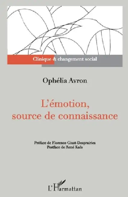 L'émotion, source de connaissance by Florence Giust-Desprairies, Ophélia Avron