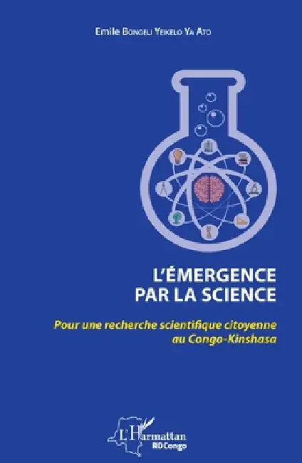 L'émergence par la science: Pour une recherche scientifique citoyenne au Congo - Kinshasa by Emile Bongeli Yeikelo Ya Ato