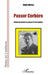 Passer cerbère: Walter Benjamin au piège de la frontière by Régis Meney