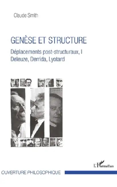 Genèse et structure: Déplacements post-structuraux, I Deleuze, Derrida, Lyotard by Smith Claude