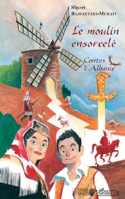 Le moulin ensorcelé by Bajraktari Murati Shyret