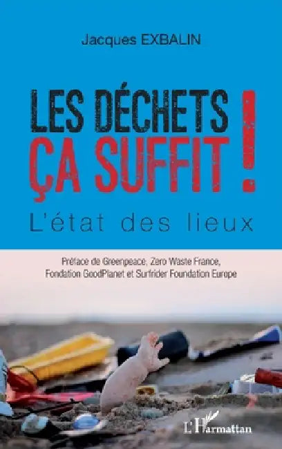 Les déchets ça suffit: L'état des lieux by Jacques Exbalin