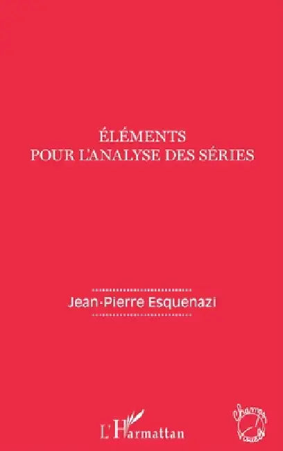 Eléments pour l'analyse des séries by Jean-Pierre Esquenazi