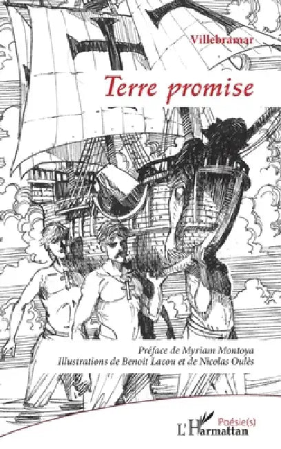Terre promise: Préface de Myriam Montoya Illustrations de Benoît Lacou et de Nicolas Oulès by Jean-Pierre Villebramar