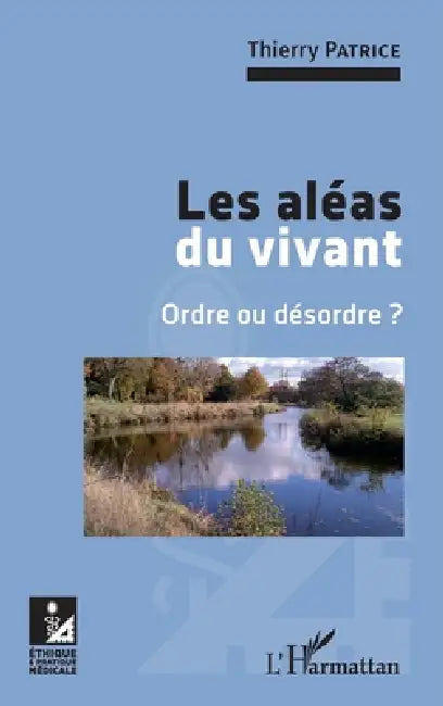 Les aléas du vivant: Ordre ou désordre ? by Patrice Thierry