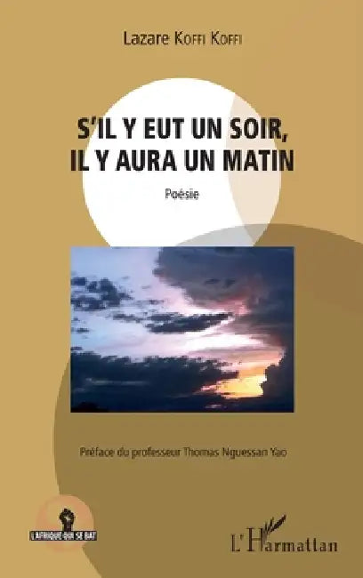 S'il y eut un soir, il y aura un matin by Lazare Koffi Koffi