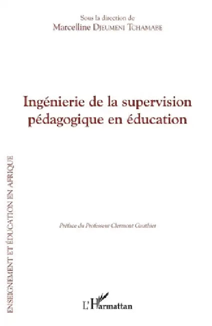 Ingénierie de la supervision pédagogique en éducation by Marcelline Djeumeni Tchamabe
