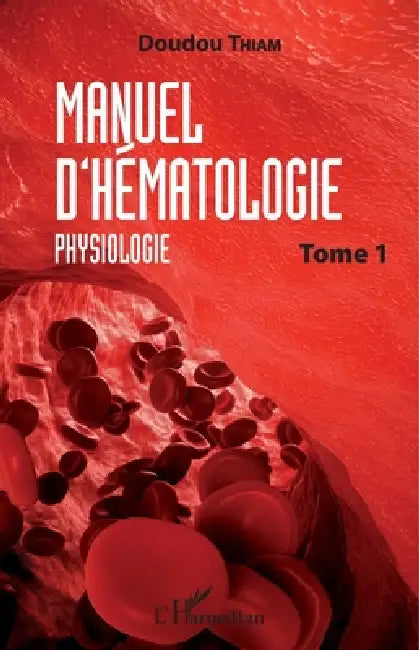 Manuel d'hématologie: Physiologie by Thiam Doudou