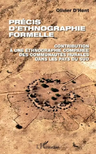 Précis d'ethnographie formelle: Contribution à une ethnographie comparée des communautés rurales dans les pays du sud by D'Hont Olivier