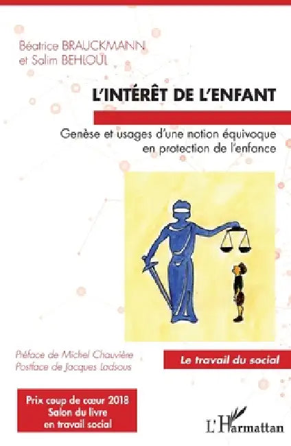 L'intérêt de l'enfant: Genèse et usages d'une notion équivoque en protection de l'enfance by Salim Behloul, Beatrice Brauckmann
