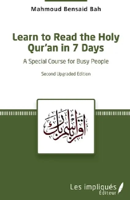 Learn to Read the Holy Qur'an in 7 Days: A special course for busy people by Bensaid Bah Alpha Mahmoud