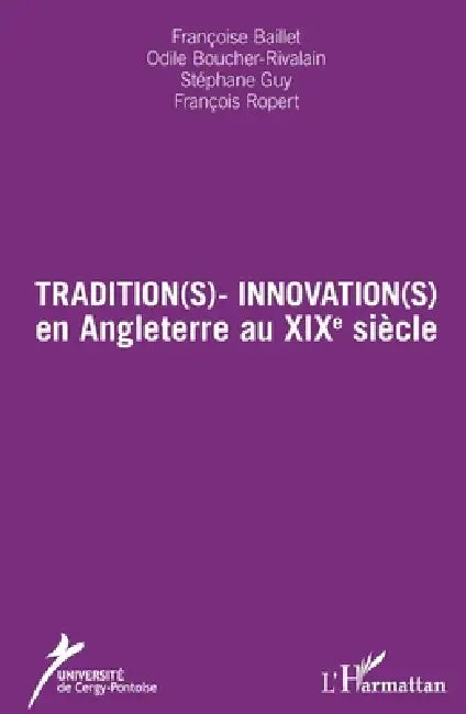 Tradition(s) - Innovation(s): en Angleterre au XIXe siècle by Boucher-Rivalain Odile, Baillet Francoise, Stephane Guy