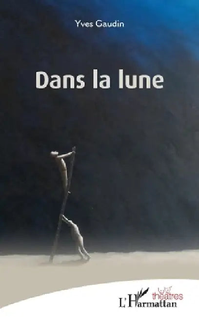 Dans la lune by Gaudin Yves