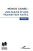 Monde arabe: les aléas d'une transition ratée by Kouttroub Smail