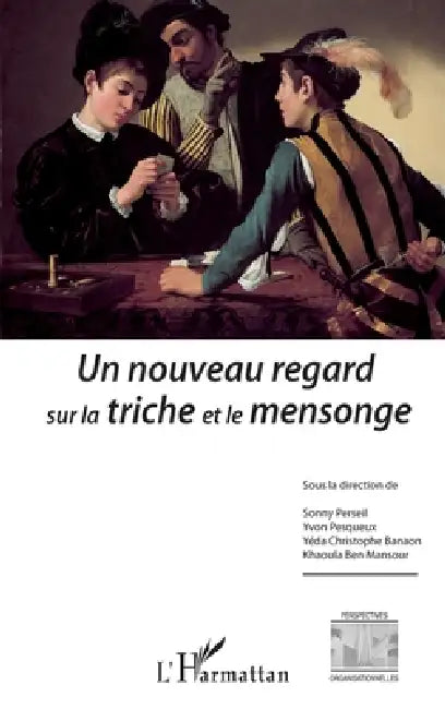 Un nouveau regard sur la triche et le mensonge by Sonny Perseil, Banaon Yeda Christophe, Khaoula Ben Mansour